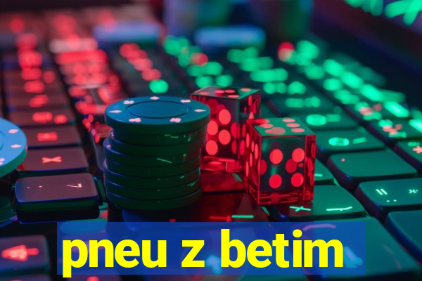pneu z betim